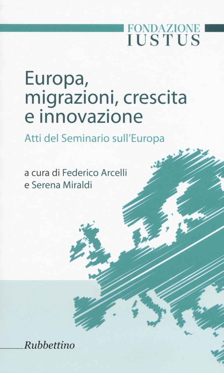 Europa. Migrazioni, crescita e innovazione. Atti del seminario sull'Europa