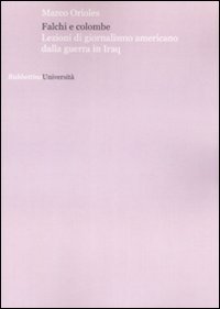 Falchi e colombe. Lezioni di giornalismo americano dalla guerra in …