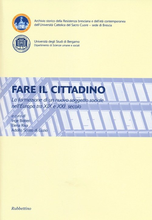 Fare il cittadino. La formazione di un nuovo soggetto sociale …