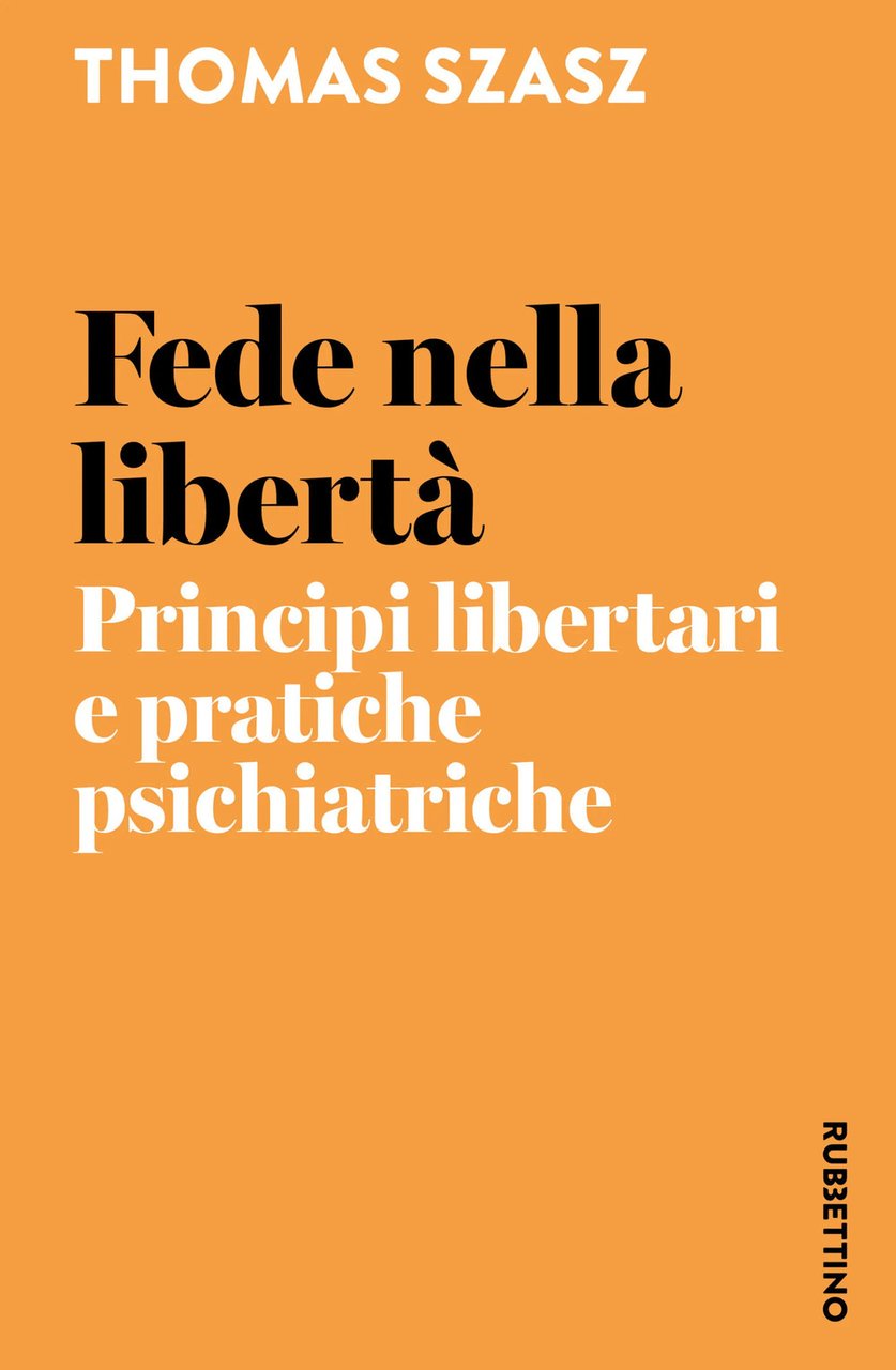 Fede nella libertà. Principi libertari e pratiche psichiatriche | Immagine principale