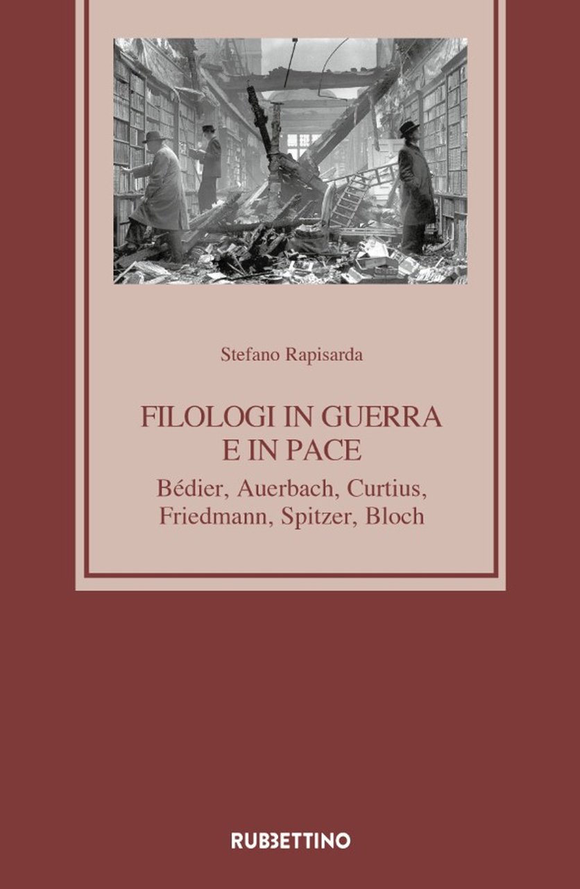 Filologi in guerra e in pace. Bédier, Auerbach, Curtius, Friedmann, …