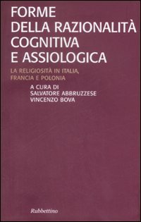 Forme della razionalità cognitiva e assiologica. La religiosità in Italia, …