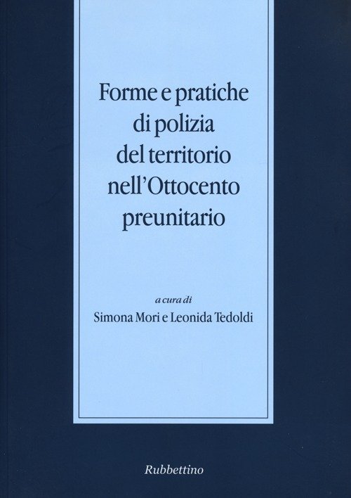 Forme e pratiche di polizia del territorio nell'Ottocento preunitario