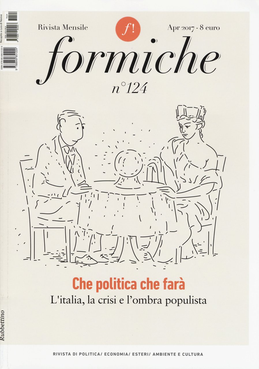 Formiche. Vol. 124: Che politica farà? L'Italia, la crisi e …