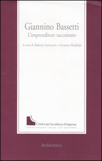 Giannino Bassetti. L'imprenditore raccontato