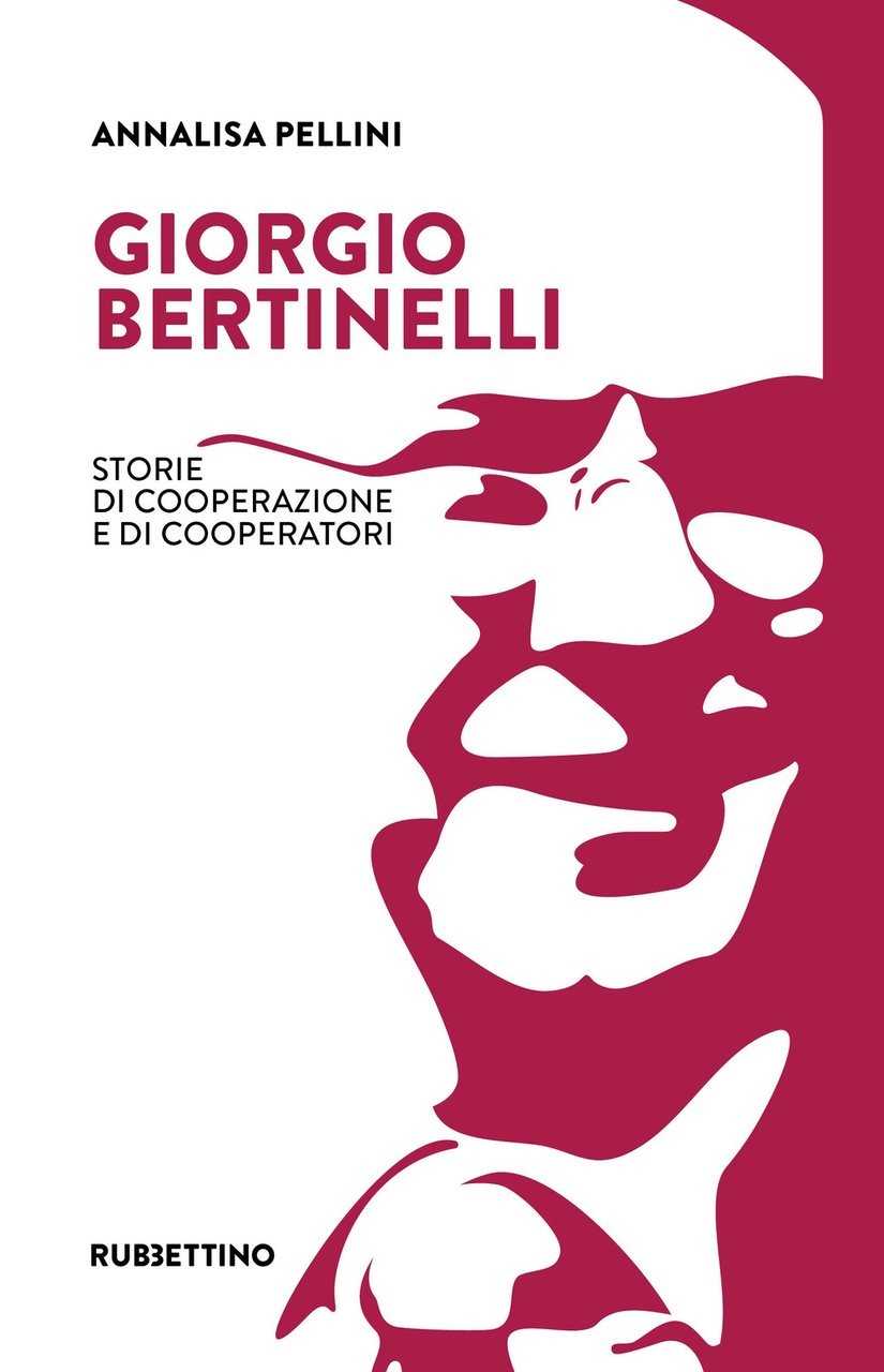 Giorgio Bertinelli. Storie di cooperazione e di cooperatori