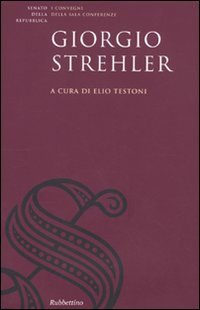 Giorgio Strehler. Atti del Convegno di studi sul Giorgio Strehler …