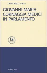 Giovanni Maria Cornaggia Medici in parlamento