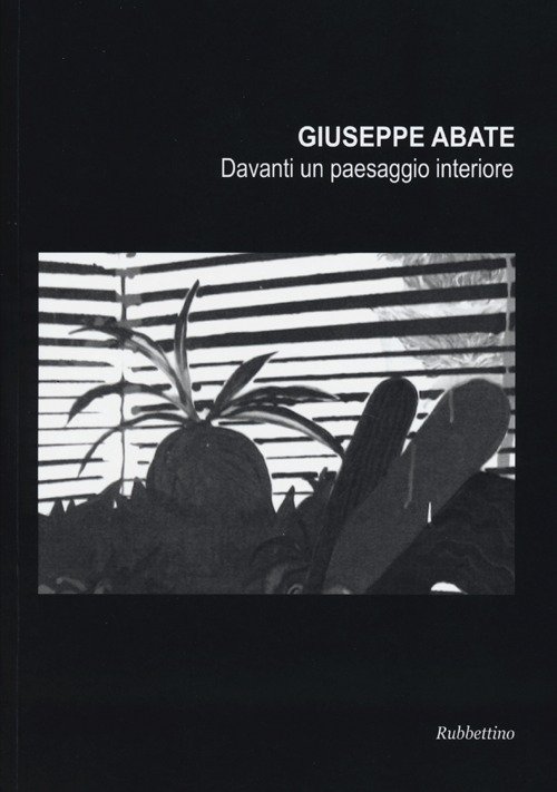 Giuseppe Abate. Davanti un paesaggio interiore