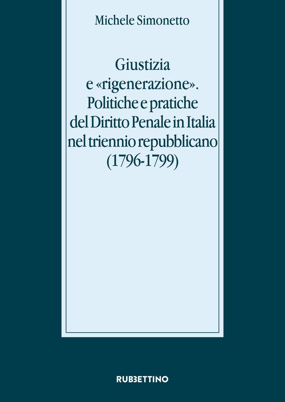 Giustizia e «rigenerazione». Politiche e pratiche del diritto penale in …