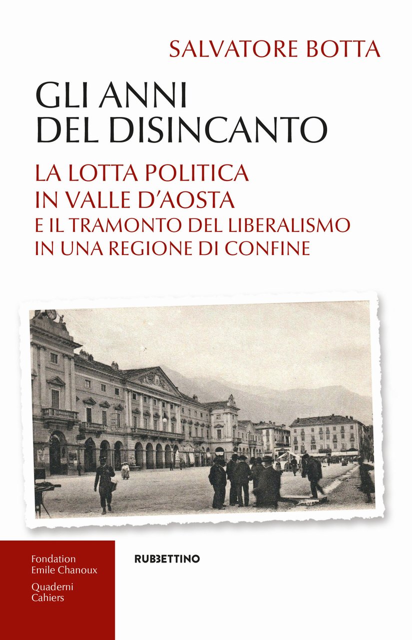 Gli anni del disincanto. La lotta politica in Valle d'Aosta …