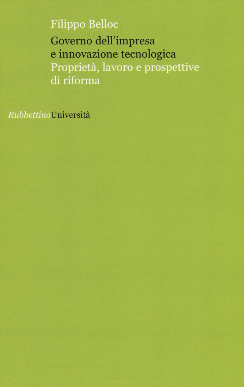 Governo dell'impresa e innovazione tecnologica. Proprietà, lavoro e prospettive di …