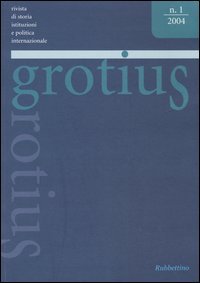 Grotius. Rivista di storia, istituzioni e politica internazionale. Vol. 1