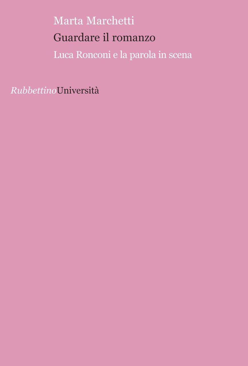 Guardare il romanzo. Luca Ronconi e la parola in scena