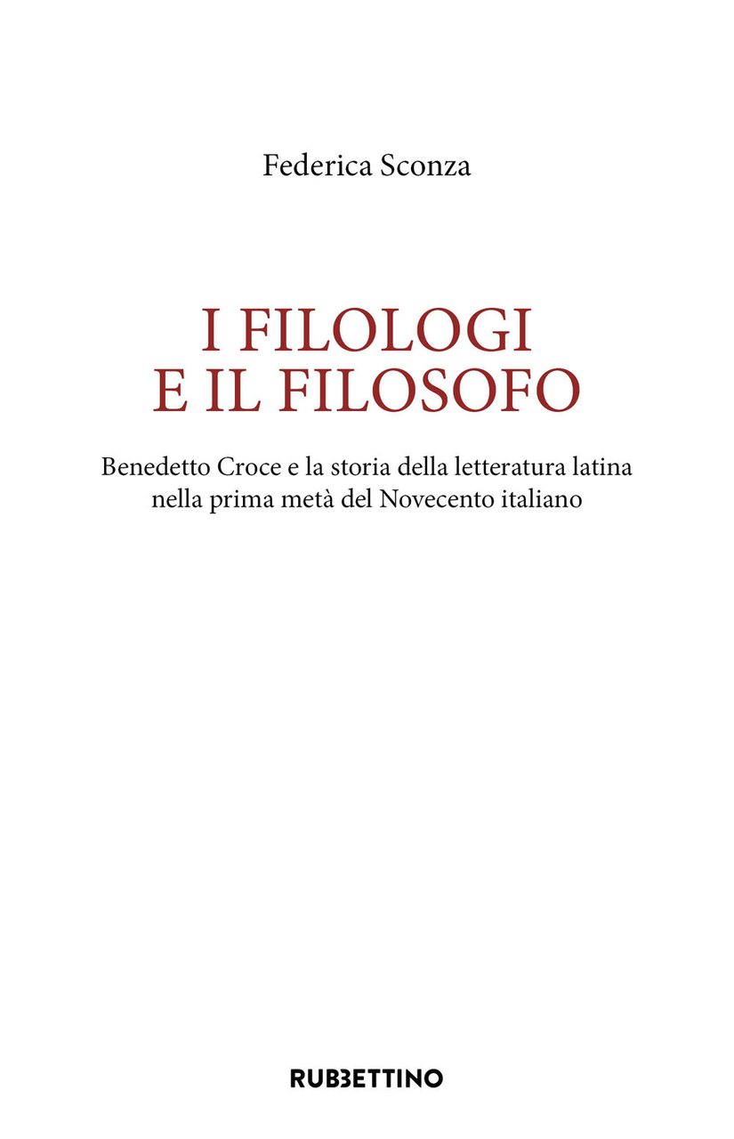 I filologi e il filosofo. Benedetto Croce e la storia …
