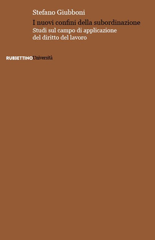 I nuovi confini della subordinazione. Studi sul campo di applicazione …