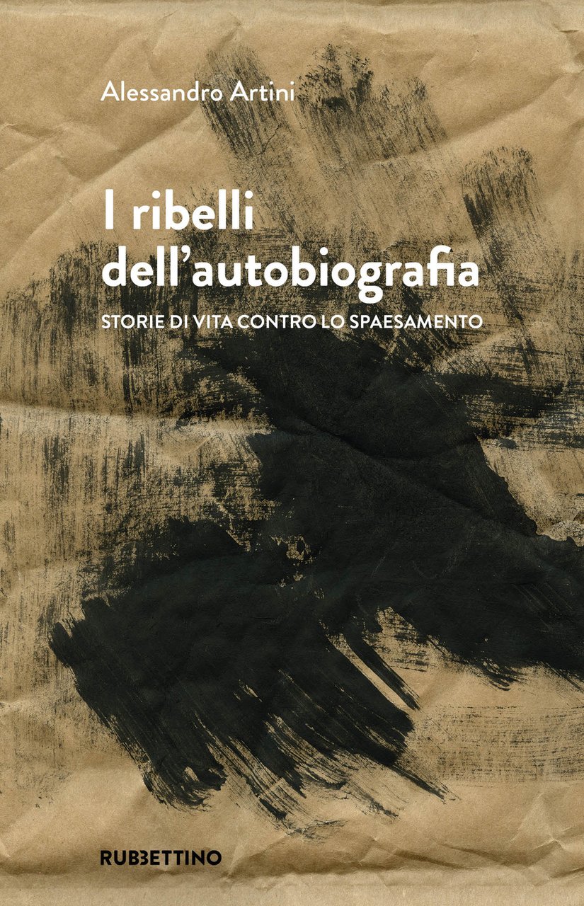 I ribelli dell'autobiografia. Storie di vita contro lo spaesamento | Immagine principale