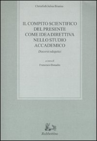 Il compito scientifico del presente come idea direttiva nello studio …