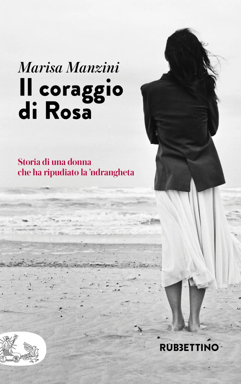 Il coraggio di Rosa. Storia di una donna che ha …