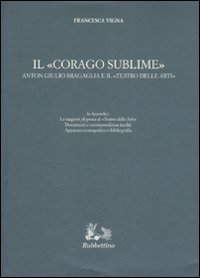 Il «corago sublime». Anton Giulio Bragaglia e il «teatro delle …