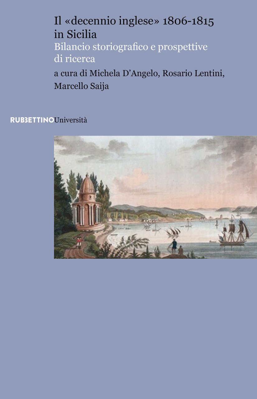 Il «decennio inglese» 1806-1815 in Sicilia. Bilancio storiografico e prospettive …