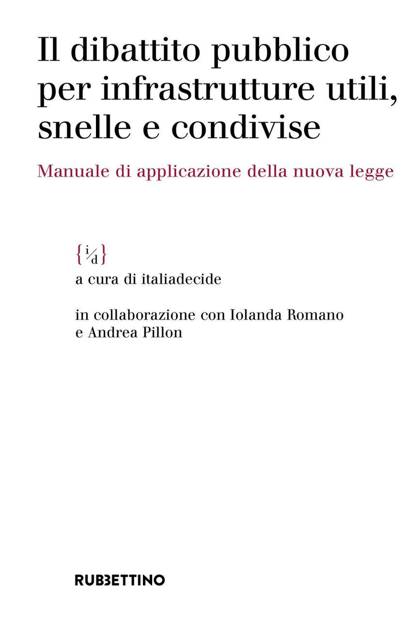 Il dibattito pubblico per infrastrutture utili, snelle e condivise. Manuale …