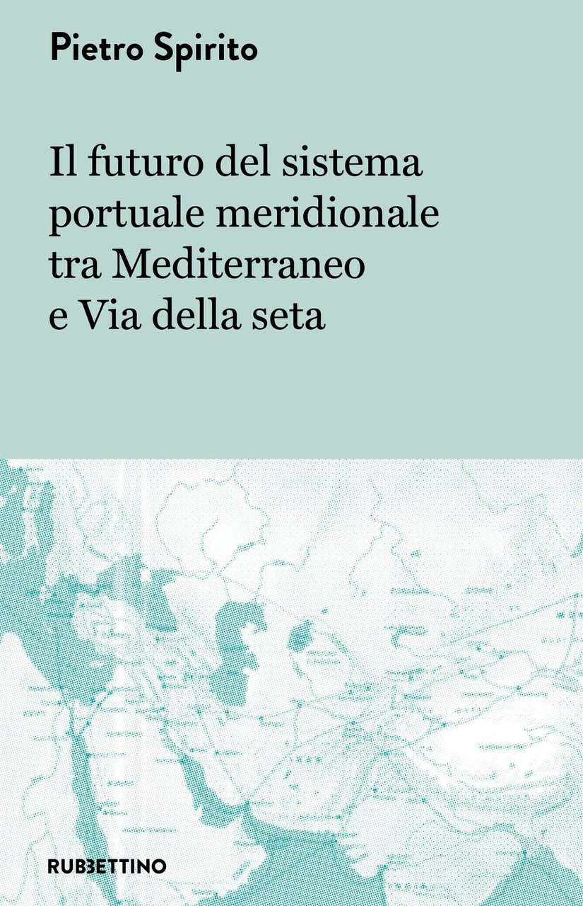 Il futuro del sistema portuale meridionale tra Mediterraneo e Via …