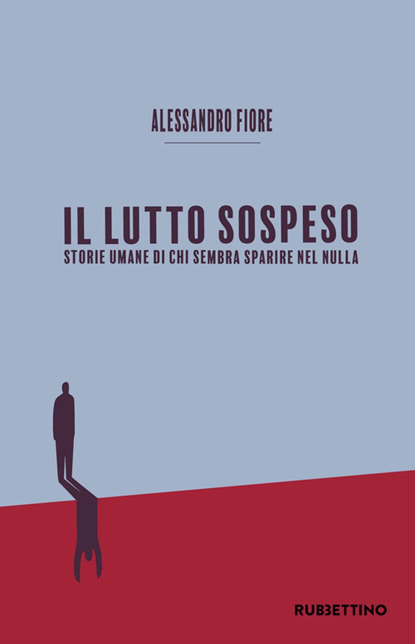 Il lutto sospeso. Storie umane di chi sembra sparire nel …