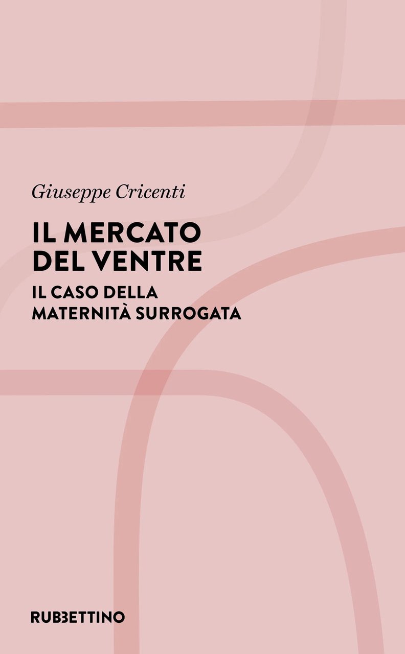 Il mercato del ventre. Il caso della maternità surrogata