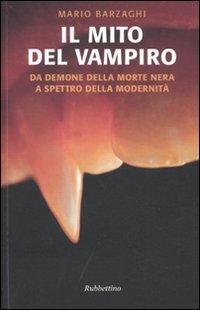 Il mito del vampiro. Da demone della morte nera a …