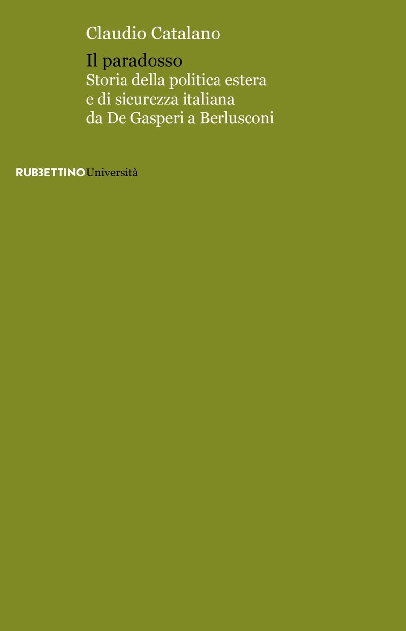 Il paradosso. Storia della politica estera e di sicurezza italiana …