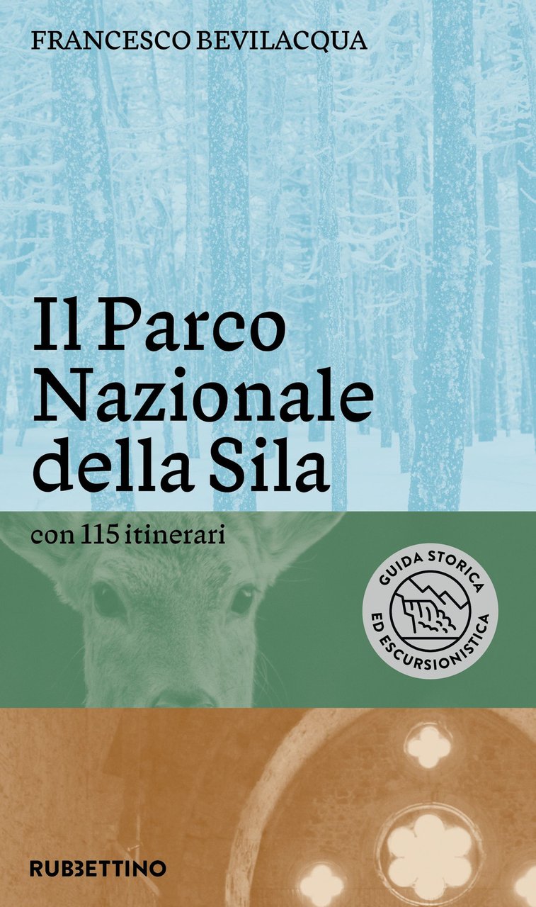 Il parco nazionale della Sila. Con 115 itinerari
