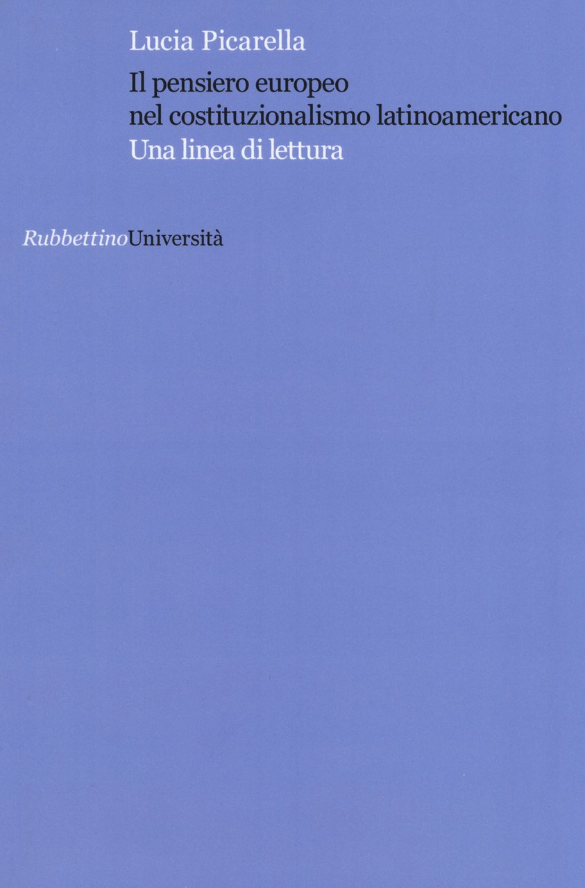 Il pensiero europeo nel costituzionalismo latinoamericano. Una linea di lettura