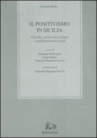 Il positivismo in Sicilia. Filosofia, istituzioni di cultura e condizionamenti …