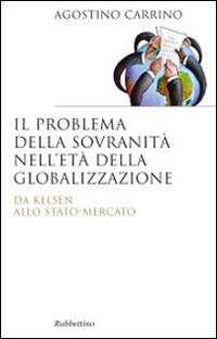Il problema della sovranità nell'età della globalizzazione. Da Kelsen allo …