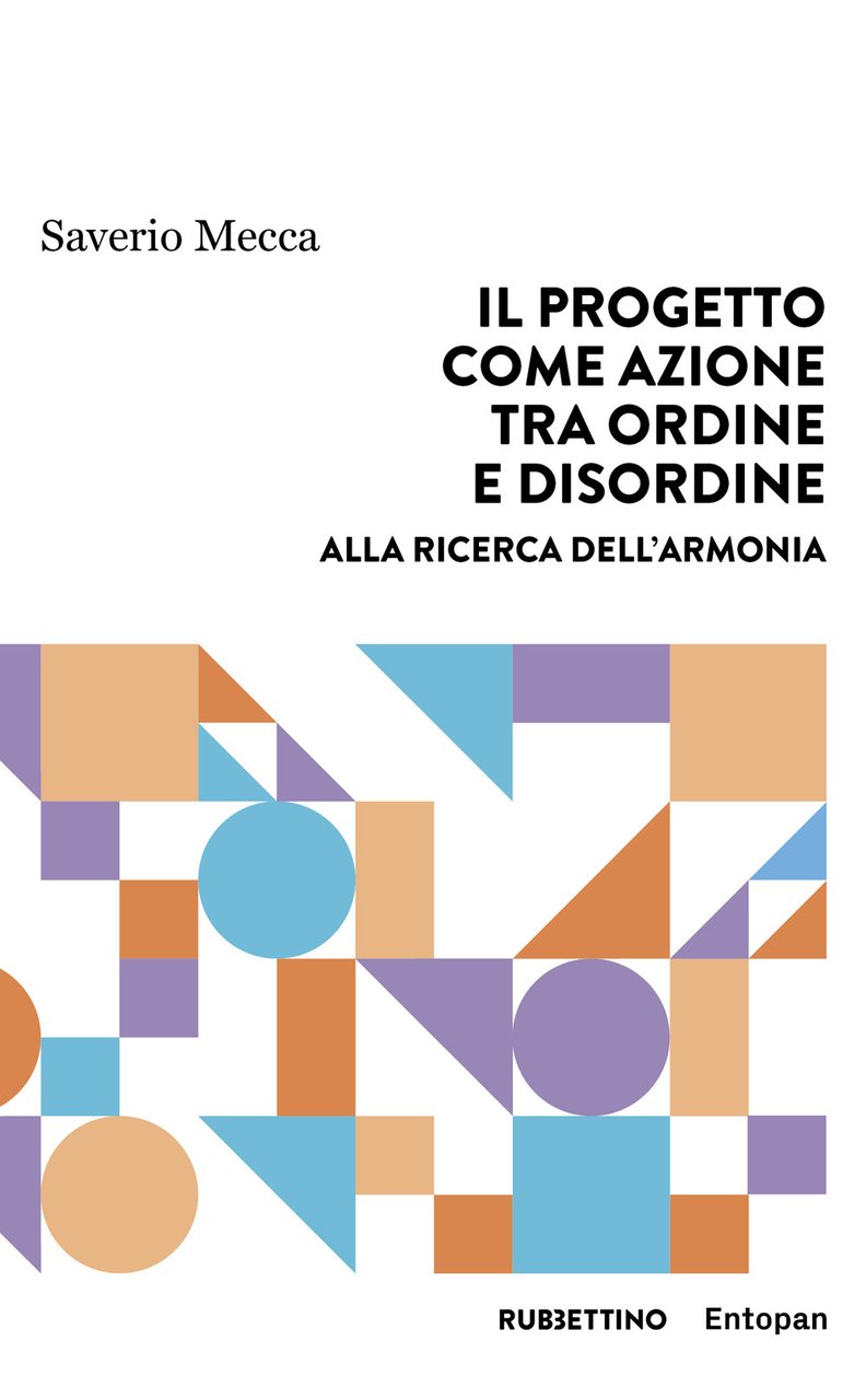 Il progetto come azione tra ordine e disordine. Alla ricerca …