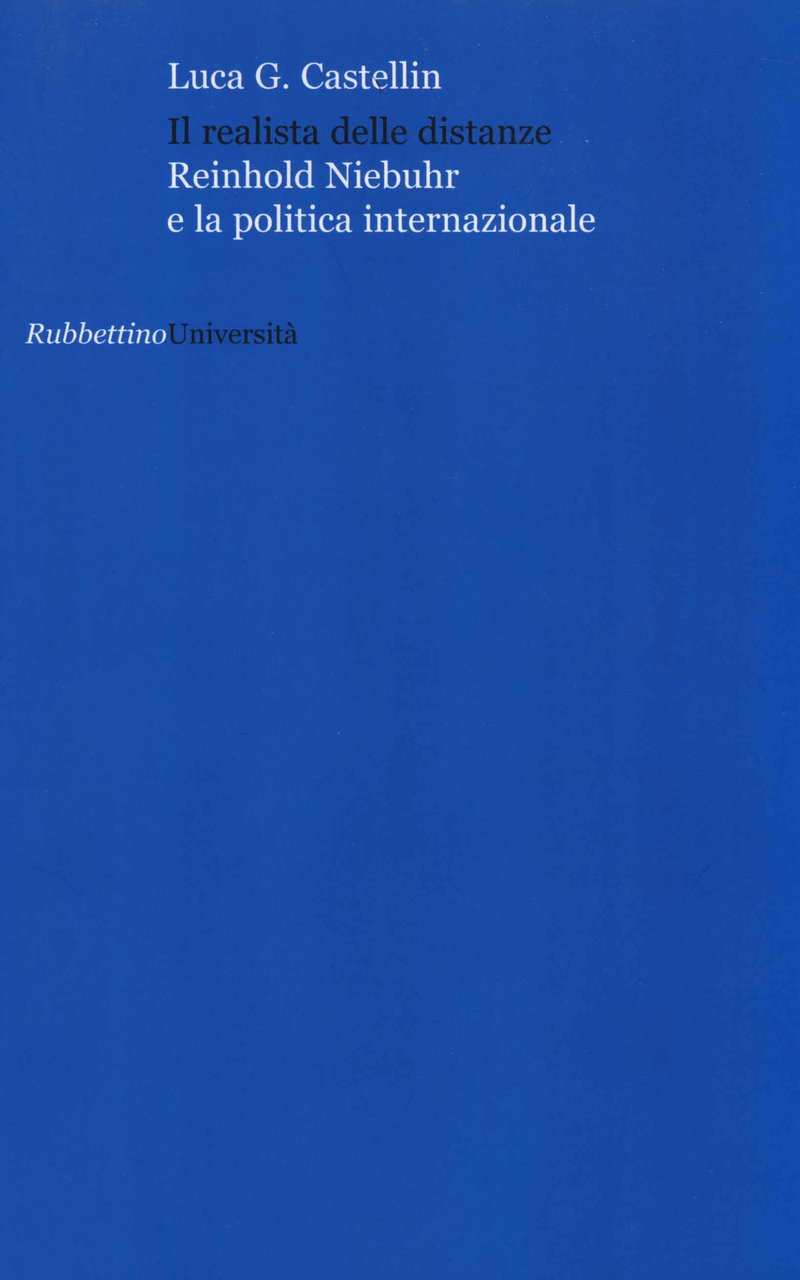Il realista delle distanze. Reinhold Niebuhr e la politica internazionale