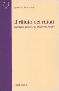 Il rifiuto dei rifiuti. Scanzano Jonico e la sindrome Nimby
