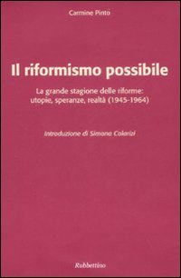 Il riformismo possibile. La grande stagione delle riforme: utopie, speranze, …