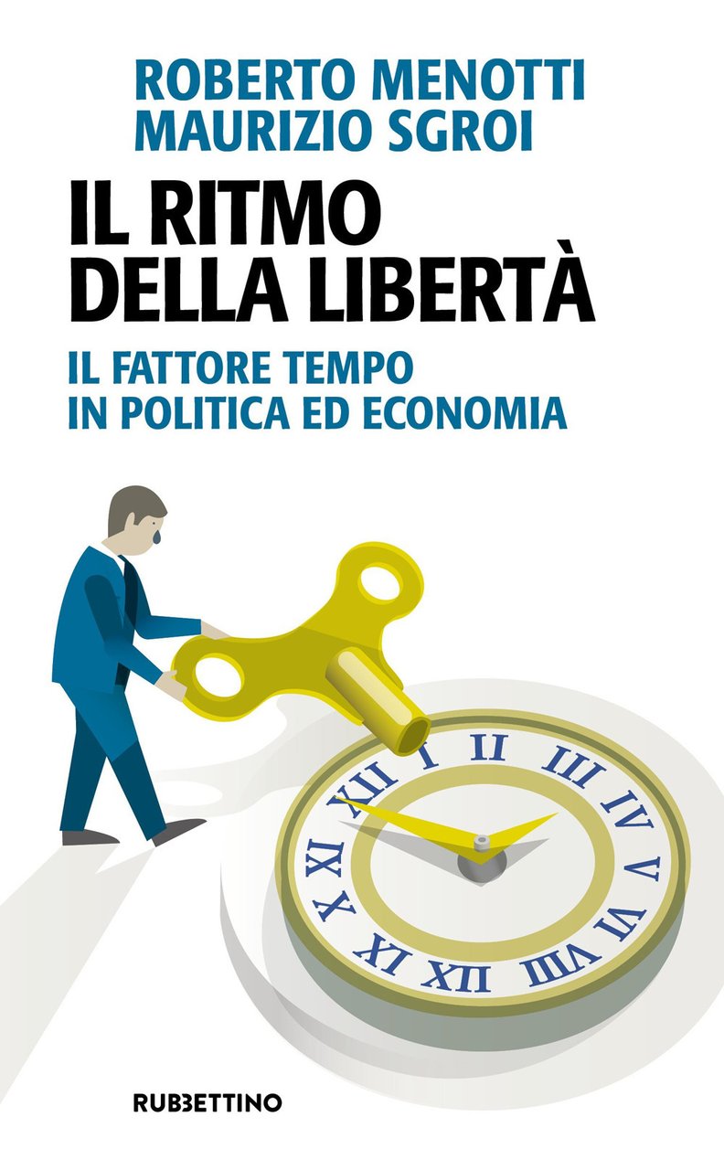 Il ritmo della libertà. Il fattore tempo in politica ed …