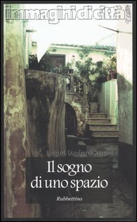 Il sogno di uno spazio. Itinerari ideali e traiettorie simboliche …