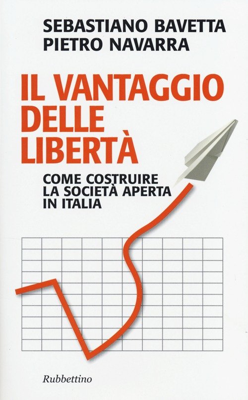 Il vantaggio delle libertà. Come costruire la società aperta in …