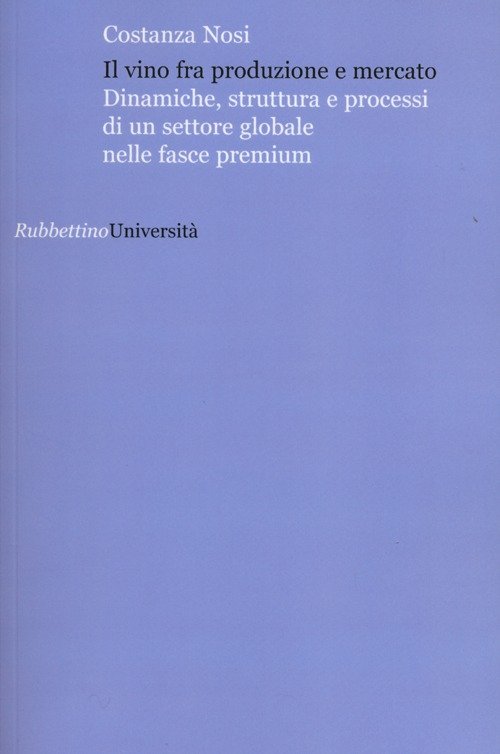 Il vino fra produzione e mercato. Dinamiche, struttura e processi …
