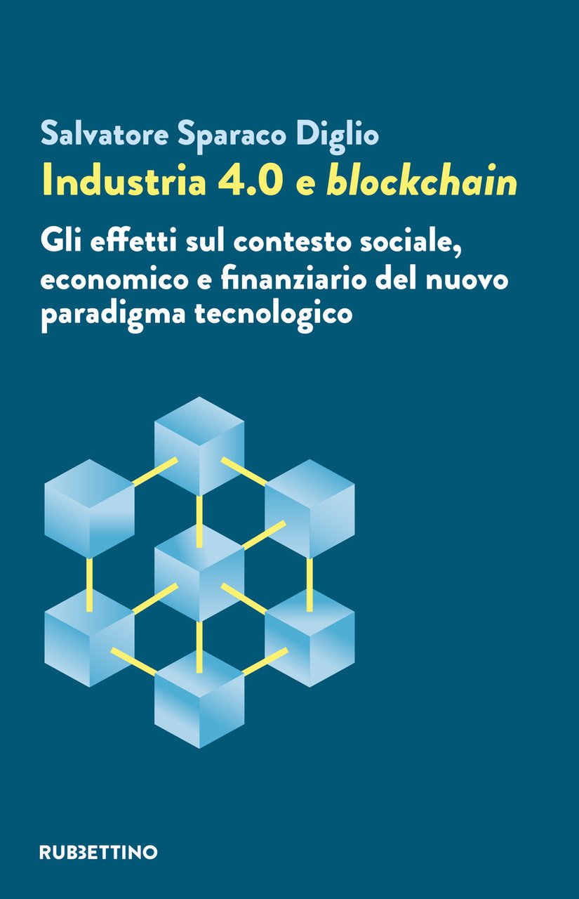 Industria 4.0 e blockchain. Gli effetti sul contesto sociale, economico …