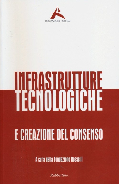 Infrastrutture tecnologiche e creazione del consenso