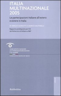 Italia multinazionale 2005. Le partecipazioni italiane all'estero e estere in …