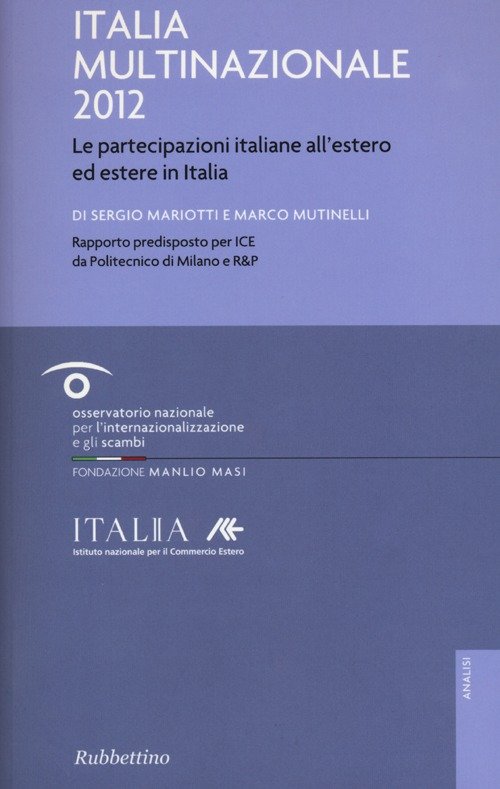Italia multinazionale 2012. Le partecipazioni italiane all'estero ed estere in …