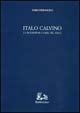 Italo Calvino. La metamorfosi e l'idea del nulla