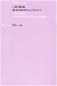 L'adozione di un bambino straniero. Una ricerca sulla socializzazione preventiva