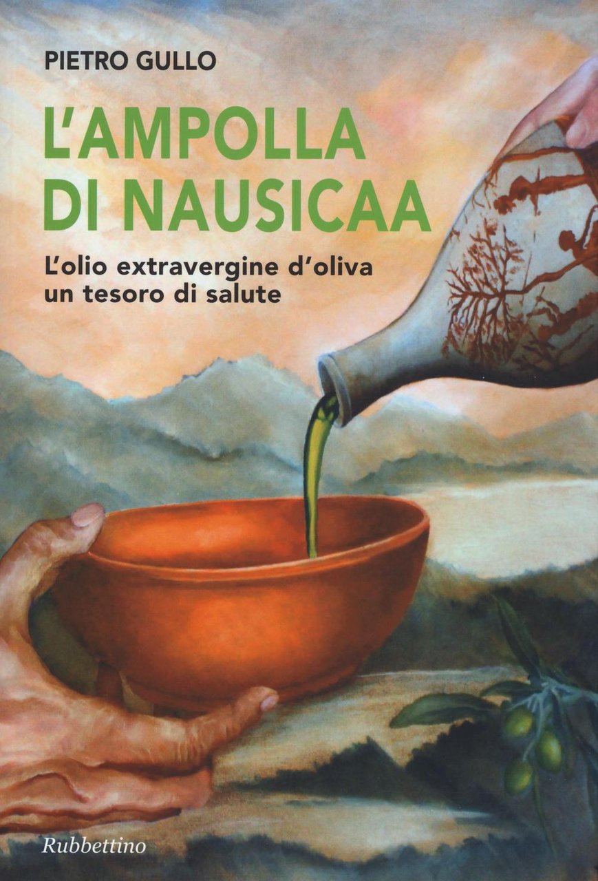 L'ampolla di Nausicaa. L'olio extravergine d'oliva un tesoro di salute